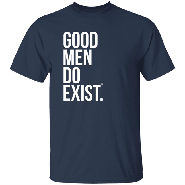 Jeff Tyler Speak Merch Good Men Do Exist Shirt Jeff Tyler Speak Merch Good Men Do Exist Shirt