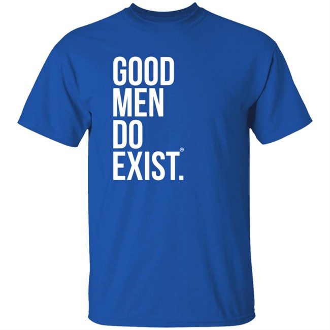 Jeff Tyler Speak Merch Good Men Do Exist Shirt Jeff Tyler Speak Merch Good Men Do Exist Shirt