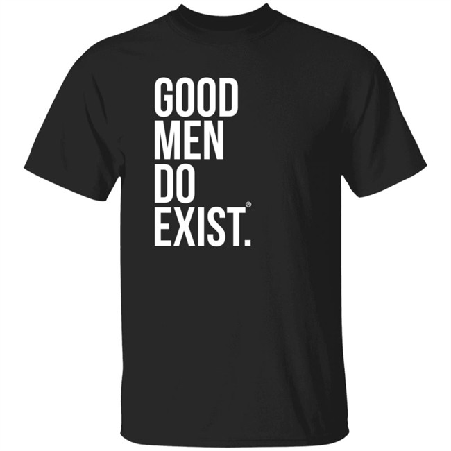 Jeff Tyler Speak Merch Good Men Do Exist Shirt
