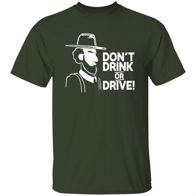 Dont Drink Or Drive Shirt Dont Drink Or Drive Shirt