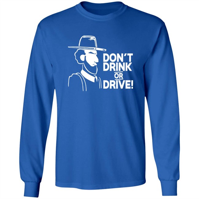 Dont Drink Or Drive Shirt Dont Drink Or Drive Shirt