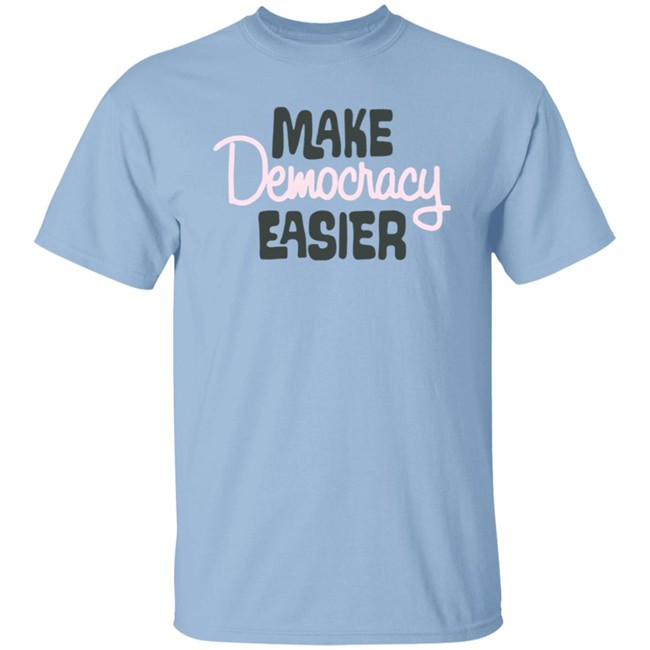 Crooked Media Make Democracy Easier T Shirt
