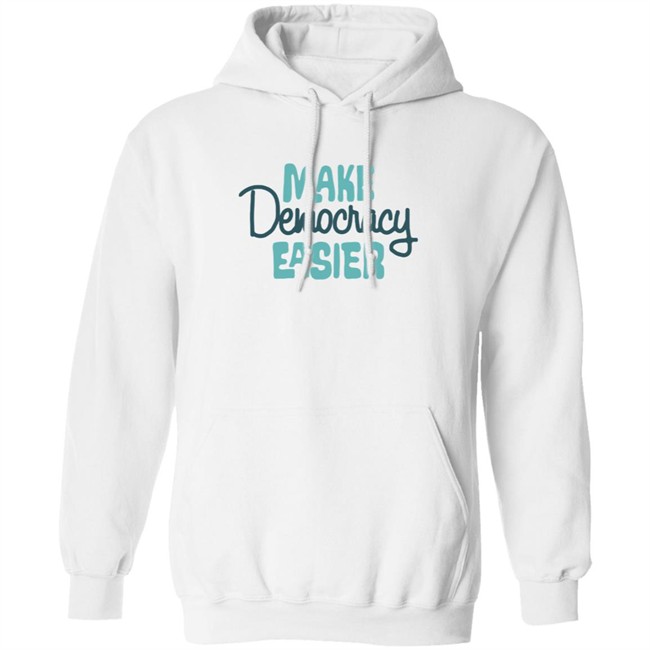 Crooked Media Make Democracy Easier Hoodie Crooked Media Make Democracy Easier Hoodie