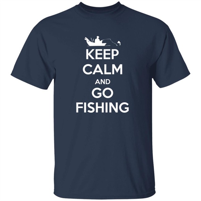 Keep Calm And Go Fishing Shirt Keep Calm And Go Fishing Shirt