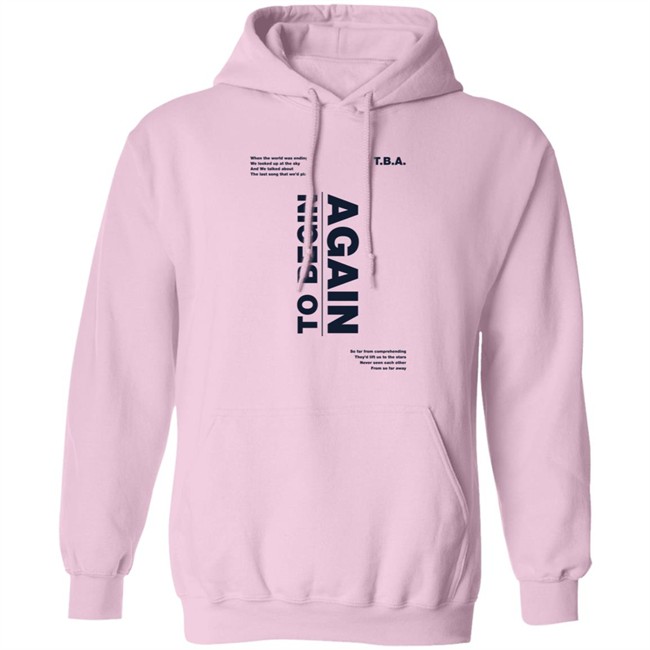 Ingrid Michaelson Tba To Begin Again Hoodie Ingrid Michaelson Tba To Begin Again Hoodie