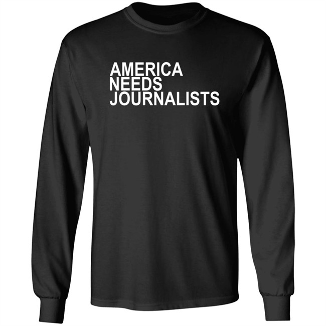 America Needs Journalists Shirt America Needs Journalists Shirt