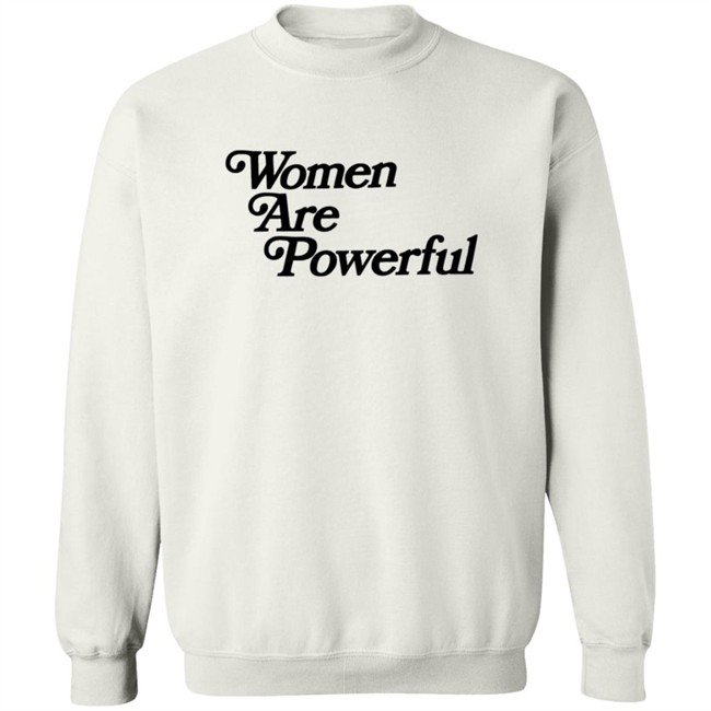 Women Are Powerful T Shirt Jack Flaherty Women Are Powerful T Shirt Jack Flaherty