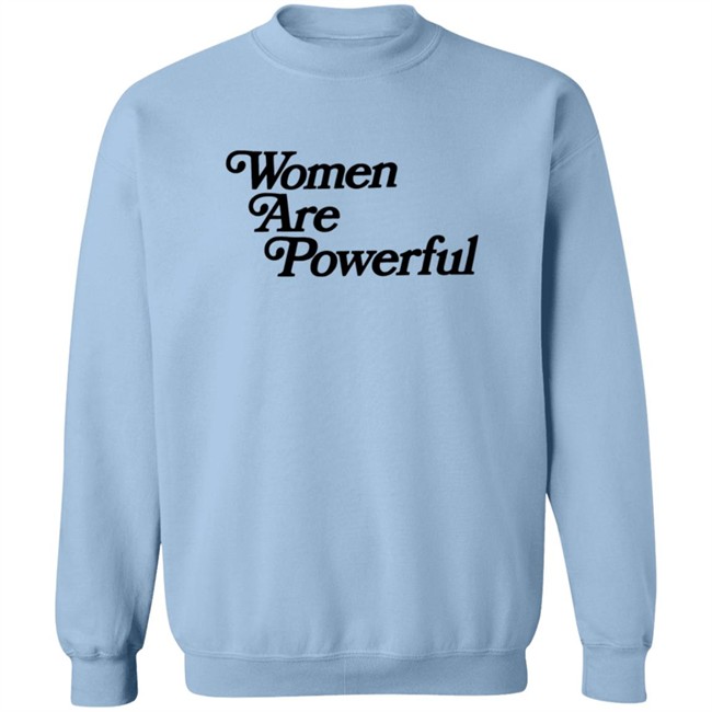 Women Are Powerful T Shirt Jack Flaherty Women Are Powerful T Shirt Jack Flaherty