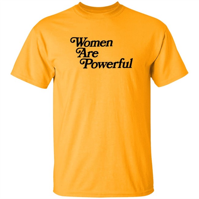 Women Are Powerful T Shirt Jack Flaherty Women Are Powerful T Shirt Jack Flaherty