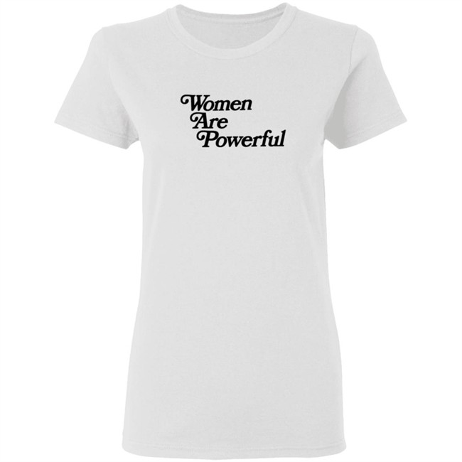 Women Are Powerful T Shirt Jack Flaherty Women Are Powerful T Shirt Jack Flaherty