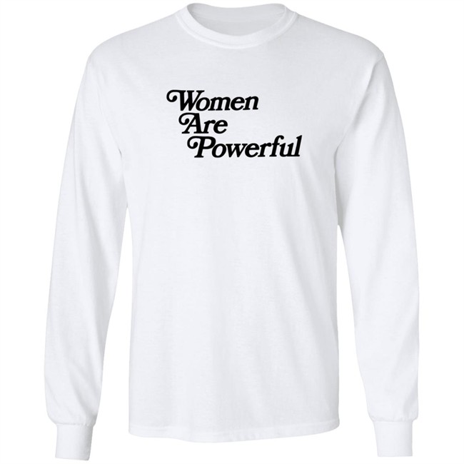 Women Are Powerful T Shirt Jack Flaherty Women Are Powerful T Shirt Jack Flaherty