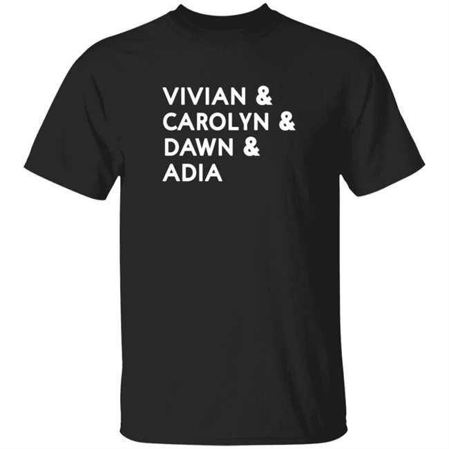 Vivian Carolyn Dawn Adia Shirt
