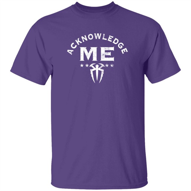 WWE Roman Reigns Acknowledge Me T Shirt WWE Roman Reigns Acknowledge Me T Shirt