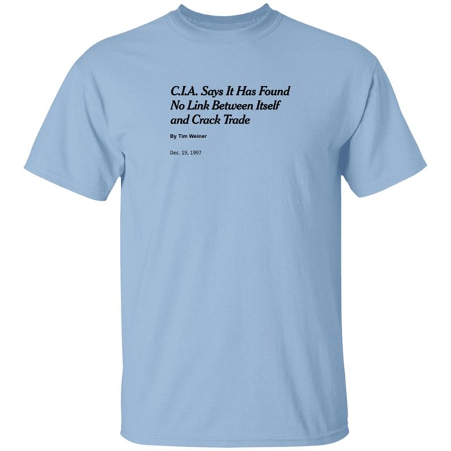 CIA Says It Has Found No Link Between Itself And Crack Trade Shirt