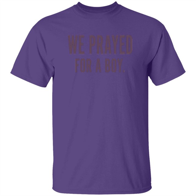 Thrift Store Art We Prayed For A Boy Shirt Thrift Store Art We Prayed For A Boy Shirt