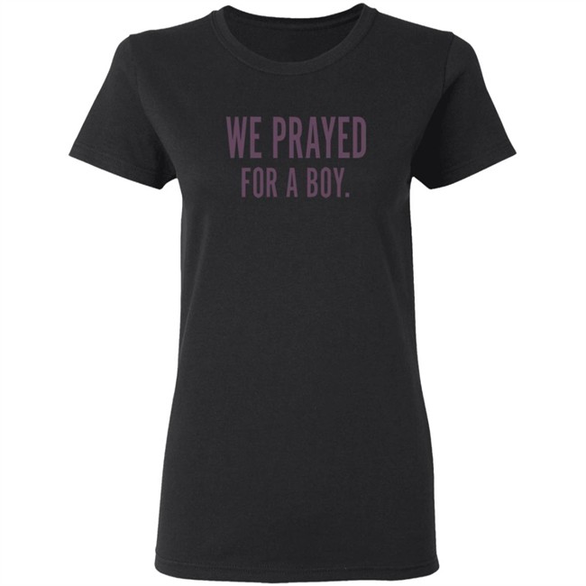 Thrift Store Art We Prayed For A Boy Shirt Thrift Store Art We Prayed For A Boy Shirt