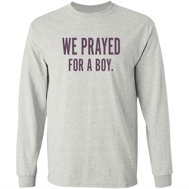 Thrift Store Art We Prayed For A Boy Shirt Thrift Store Art We Prayed For A Boy Shirt