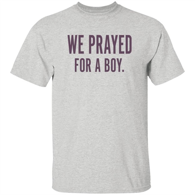 Thrift Store Art We Prayed For A Boy Shirt