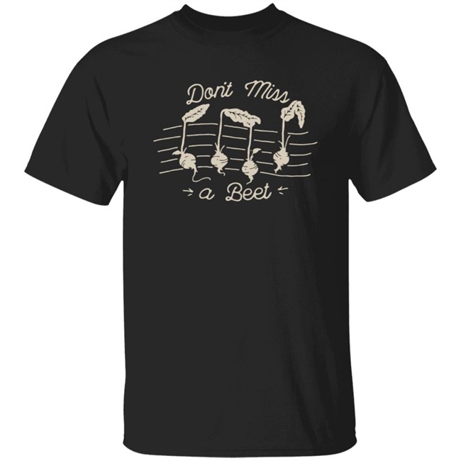 Ccfm Merch Don't Miss A Beet Shirt