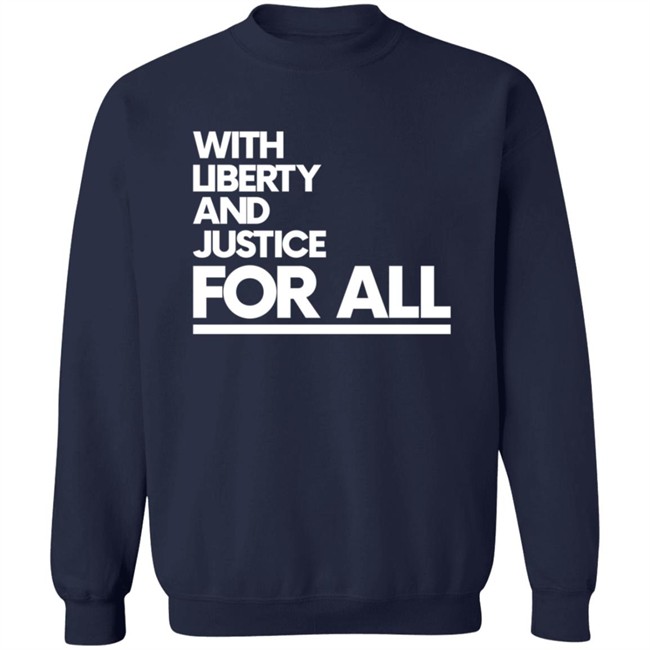 With Liberty Justice For All T Shirt With Liberty Justice For All T Shirt