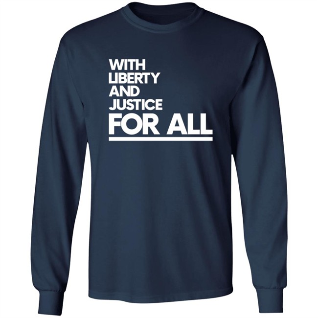 With Liberty Justice For All T Shirt With Liberty Justice For All T Shirt