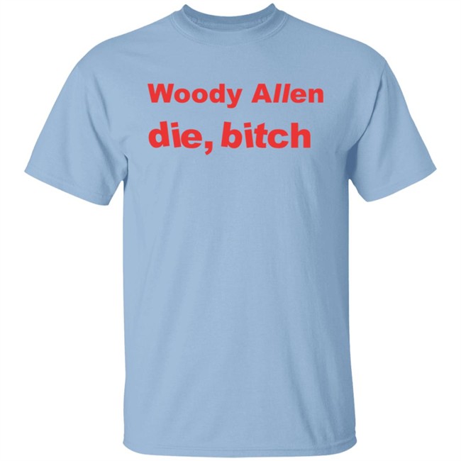 Woody Allen Die Bitch T Shirt
