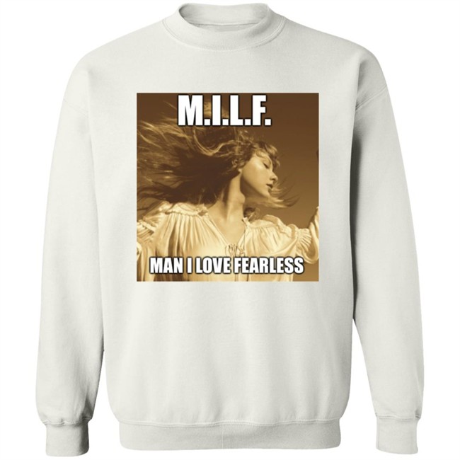 Milf Man I Love Fearless Shirt Milf Man I Love Fearless Shirt