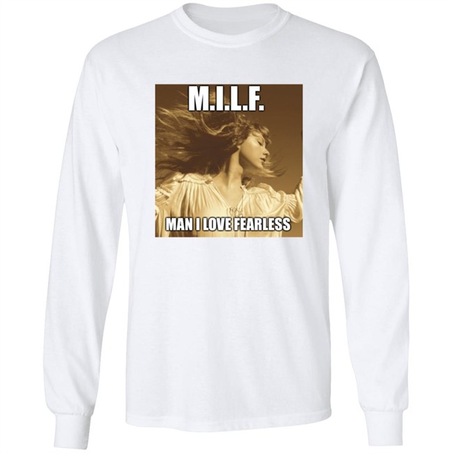 Milf Man I Love Fearless Shirt Milf Man I Love Fearless Shirt