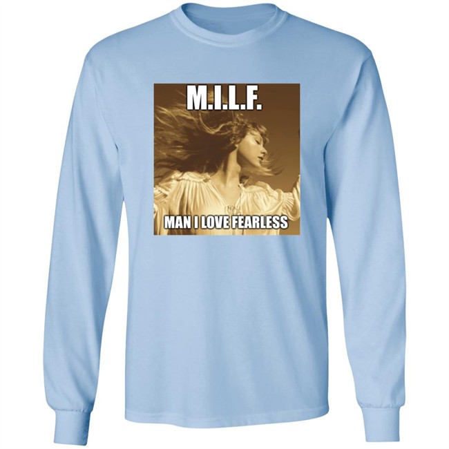 Milf Man I Love Fearless Shirt Milf Man I Love Fearless Shirt