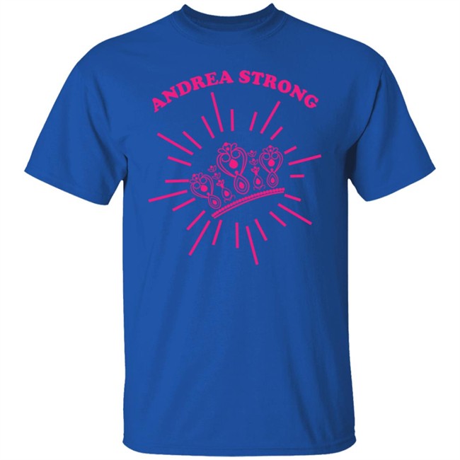 Andrea Strong T Shirt Andrea Strong T Shirt
