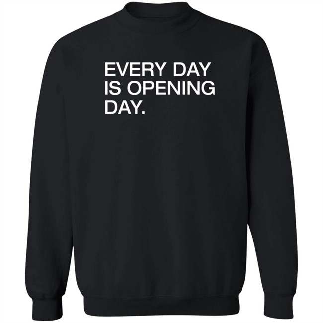 Obvious Shirts Every Day Is Opening Day T Shirt Obvious Shirts Every Day Is Opening Day T Shirt