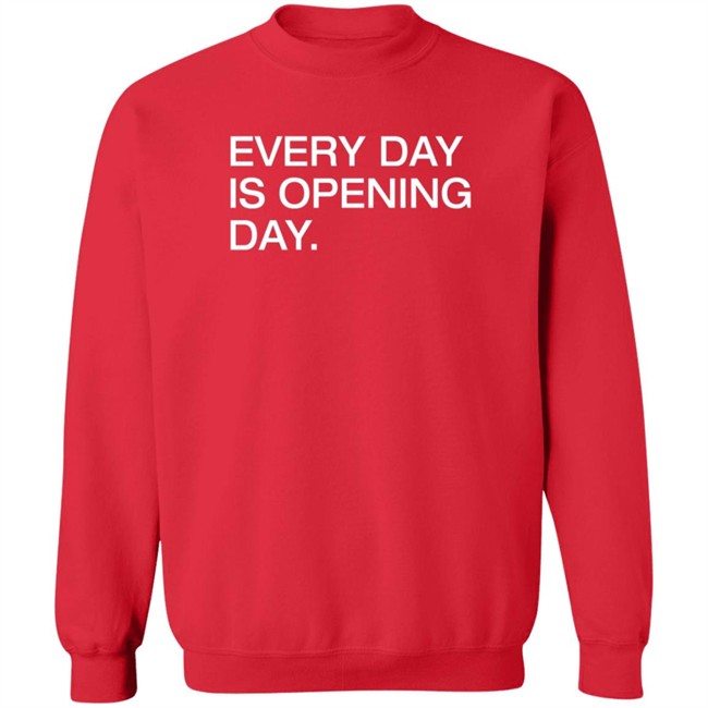 Obvious Shirts Every Day Is Opening Day T Shirt Obvious Shirts Every Day Is Opening Day T Shirt