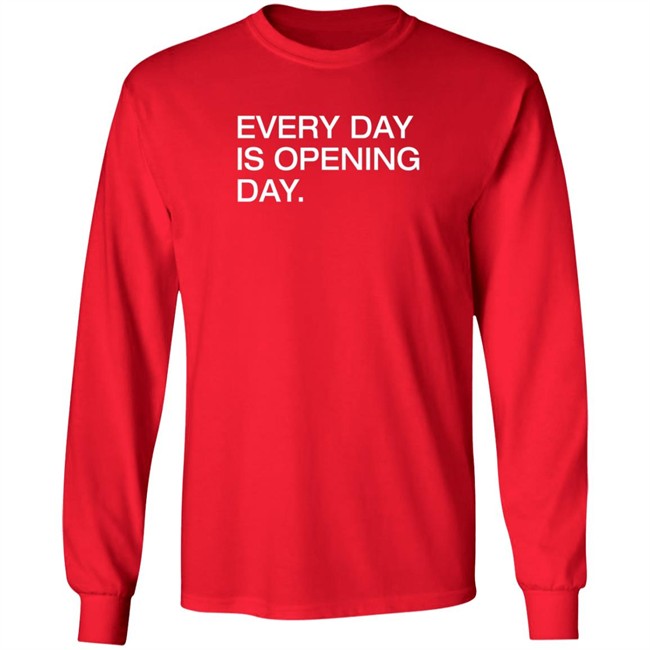Obvious Shirts Every Day Is Opening Day T Shirt Obvious Shirts Every Day Is Opening Day T Shirt