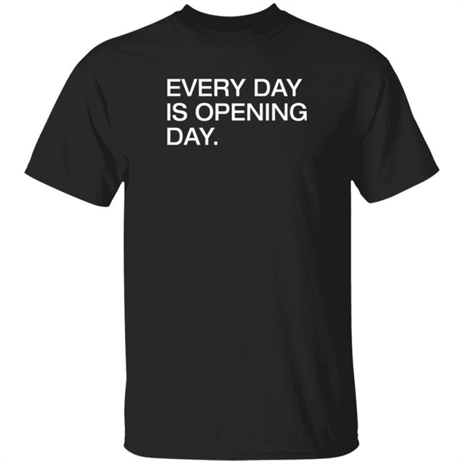 Obvious Shirts Every Day Is Opening Day T Shirt