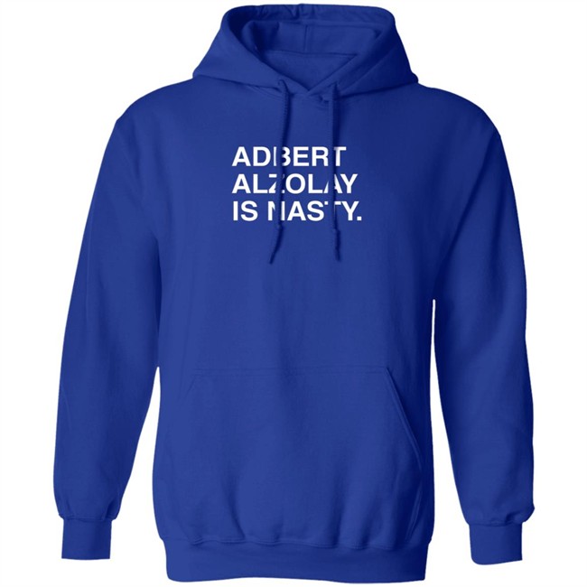 Obvious Shirts Adbert Alzolay Is Nasty T Shirt Obvious Shirts Adbert Alzolay Is Nasty T Shirt