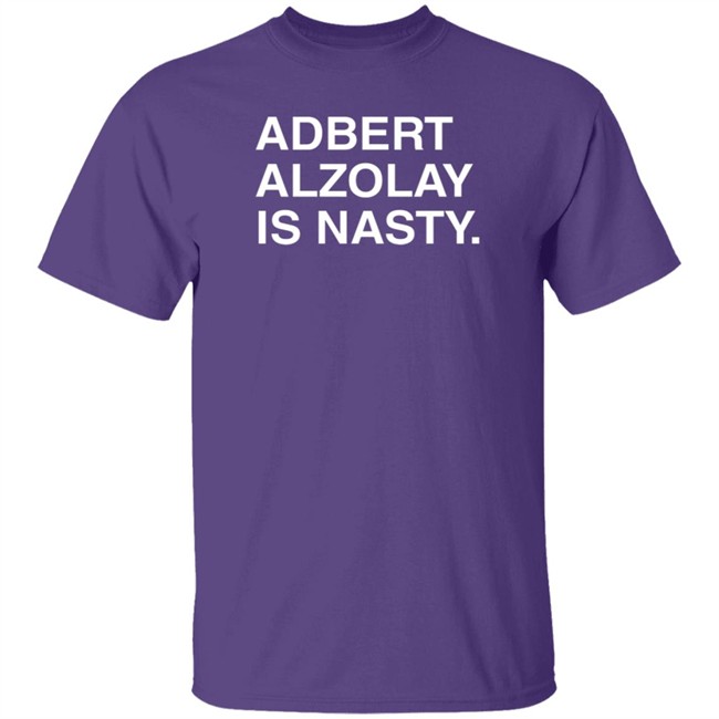 Obvious Shirts Adbert Alzolay Is Nasty T Shirt Obvious Shirts Adbert Alzolay Is Nasty T Shirt