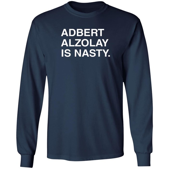 Obvious Shirts Adbert Alzolay Is Nasty T Shirt Obvious Shirts Adbert Alzolay Is Nasty T Shirt