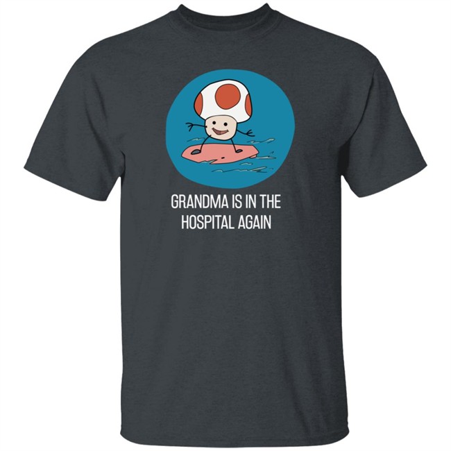 Simpleflips Shop Grandma Is In The Hospital Again T Shirt Simpleflips Shop Grandma Is In The Hospital Again T Shirt
