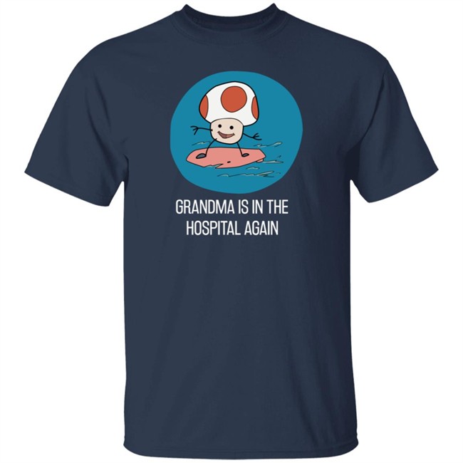 Simpleflips Shop Grandma Is In The Hospital Again T Shirt Simpleflips Shop Grandma Is In The Hospital Again T Shirt