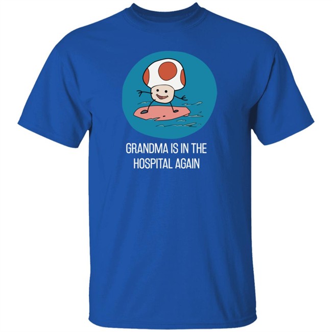 Simpleflips Shop Grandma Is In The Hospital Again T Shirt Simpleflips Shop Grandma Is In The Hospital Again T Shirt