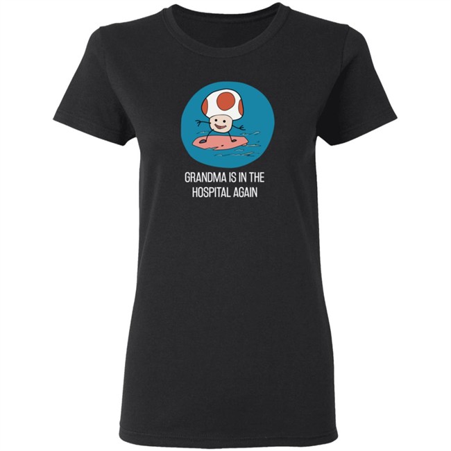 Simpleflips Shop Grandma Is In The Hospital Again T Shirt Simpleflips Shop Grandma Is In The Hospital Again T Shirt