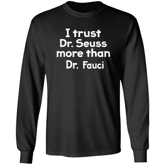 I Trust Dr Seuss More Than Dr Fauci T Shirt