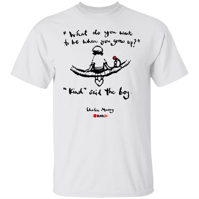 Charlie Mackesy Kind Said The Boy T Shirt Charlie Mackesy Kind Said The Boy T Shirt