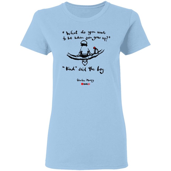 Charlie Mackesy Kind Said The Boy T Shirt Charlie Mackesy Kind Said The Boy T Shirt
