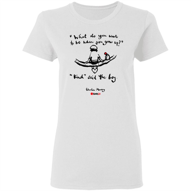 Charlie Mackesy Kind Said The Boy T Shirt Charlie Mackesy Kind Said The Boy T Shirt