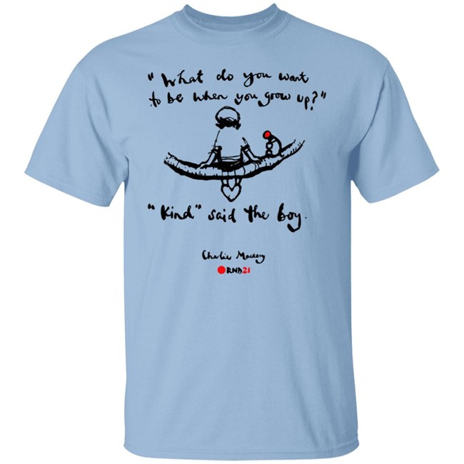 Charlie Mackesy Kind Said The Boy T Shirt Charlie Mackesy Kind Said The Boy T Shirt