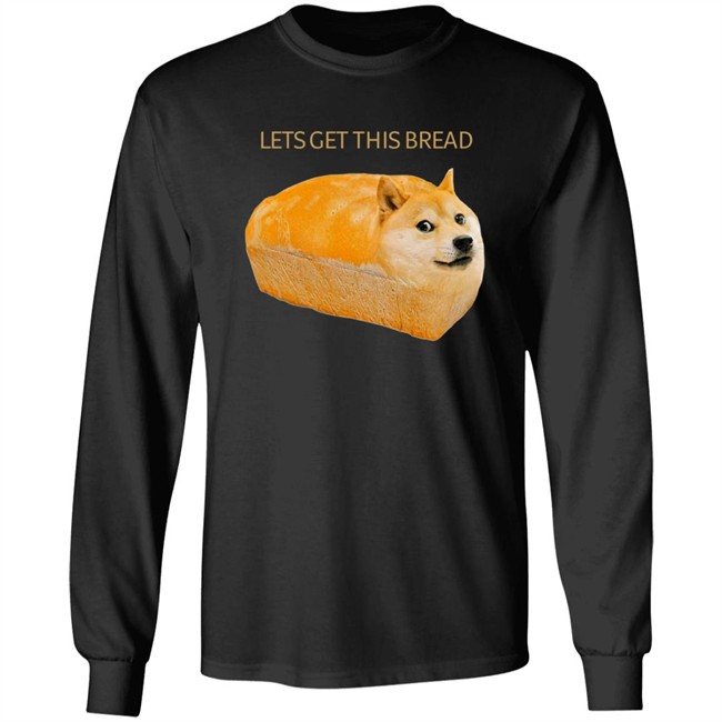 Forgive And Regret Lets Get This Bread Doge Shirt