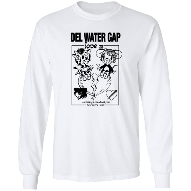 Del Water Gap Store Sorry I Am Love Is T Shirt
