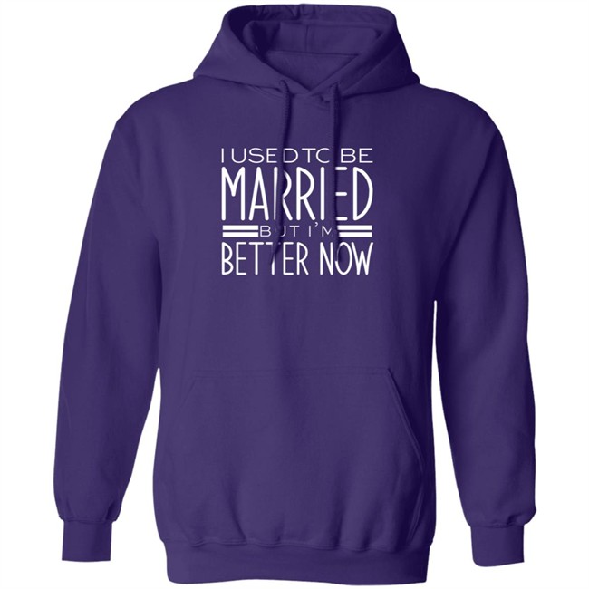 I Used To Be Married But Im Better Now T Shirt I Used To Be Married But Im Better Now T Shirt