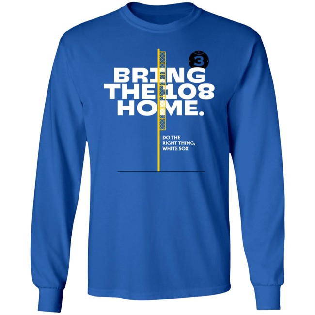 Bring The 108 Home T Shirt